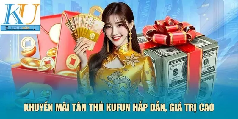 Khuyến mãi tân thủ Kufun 