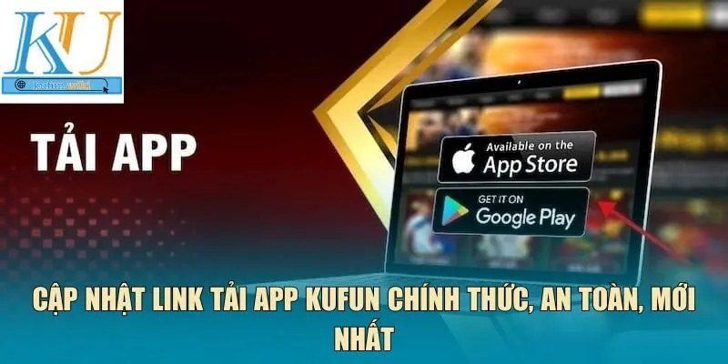 link tải app Kufun chính thức